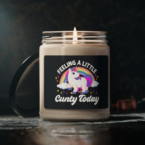 funny candle, scented candle, birthday gift, friendship candle, sassy gift, unicorn gift, feeling cunty today