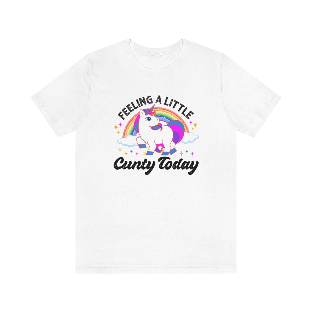 Feeling A Little Cunty Today Funny Womens Shirt Rude