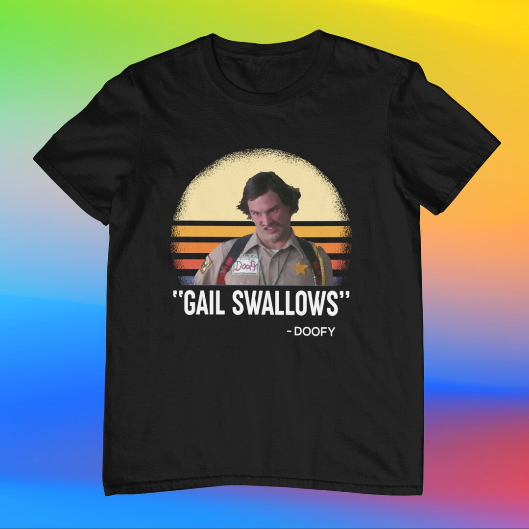 Funny Scary Movie Fan Gift Gail Swallows Doofy Shirts With Etsy