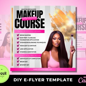 May include: A pink and white e-flyer template for a makeup course. The flyer features a woman holding a makeup brush, with text listing skills and what you receive. The flyer includes the text "MAKEUP COURSE" and "EDIT IN CANVA".