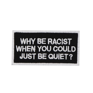 Why be racist Patch