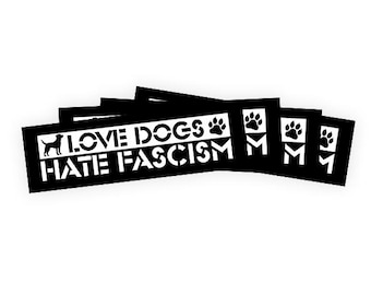 Love dogs hate fascism sticker