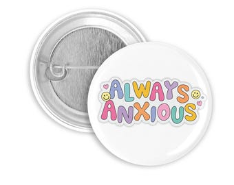 Always anxious button | 25 mm