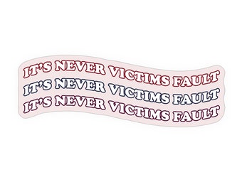 Never victims fault – cut vinyl sticker