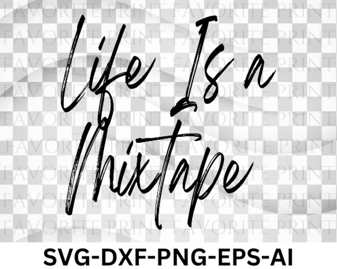 Life is A Mixtape Svg Life Quotes Svg Inspirational Svg Etsy