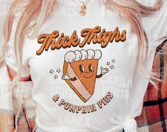 Pumpkin Pie Png Sublimation Thick Thighs Shirt Design