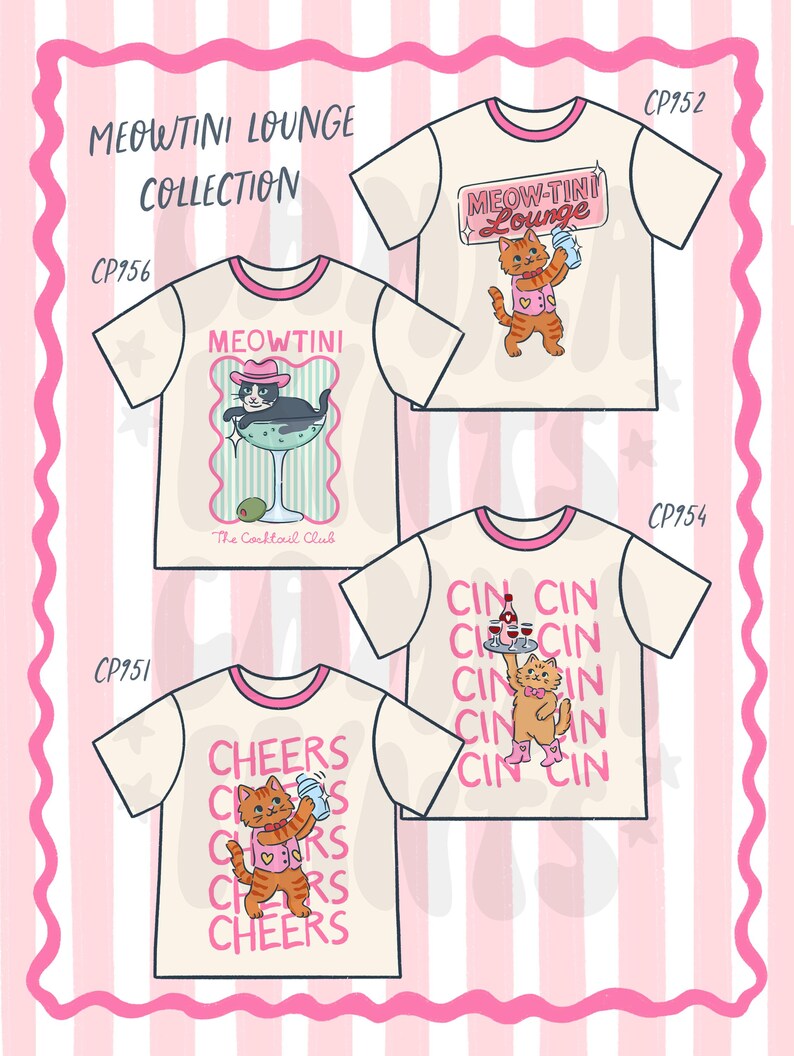 May include: A collection of cream-colored t-shirts with pink accents, each featuring a cartoon cat and cocktail-themed graphics. Text includes "Meowtini Lounge Collection", "Cheers", and "Cin Cin".