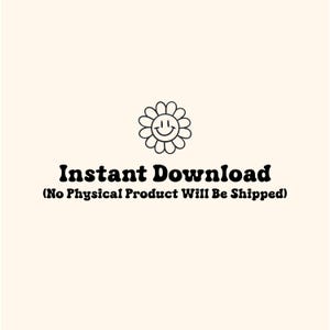 May include: Cream-colored background with a black daisy graphic and the words "Instant Download" in a bold, retro font. Below, smaller text states "(No Physical Product Will Be Shipped)".