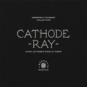 May include: A dark background featuring the text "IMPERFECT FOUNDRY COLLECTION" at the top. The words "CATHODE RAY" are in a decorative serif font. Below, it reads "HAND LETTERED DISPLAY SERIF". A logo with the initials "J.B.N" is at the bottom.