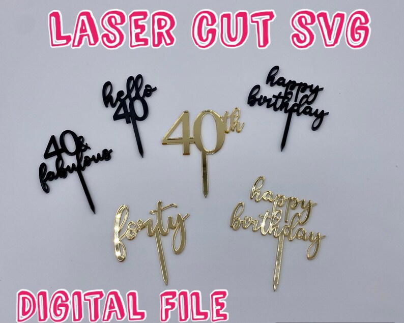 Cupcake Topper SVG. 40th Birthday SVG. Laser Cut Cupcake Etsy