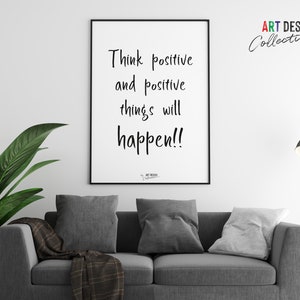 Think Positive and Positive Things Will Happen!! Printable Wall Art ...