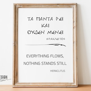 HERACLITUS - Everything flows, nothing stands still. Quotes and sayings of Ancient Greek philosophers. Printable Wall Art Decor. Wall Prints