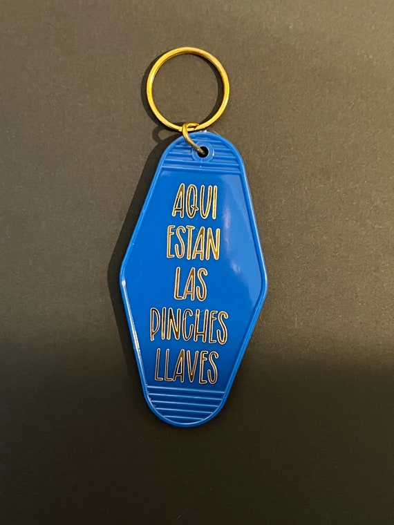 Aquí Están Las Pinches Llaves Keychain