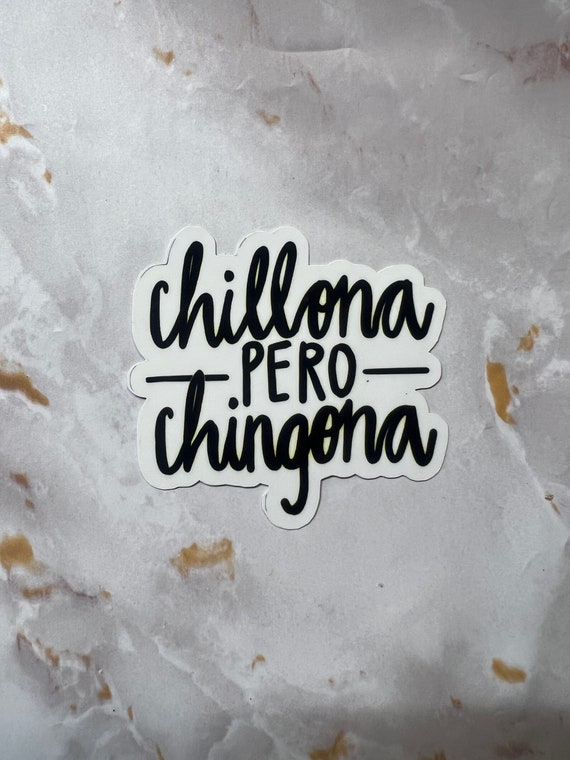 Chillona pero Chingona Sticker