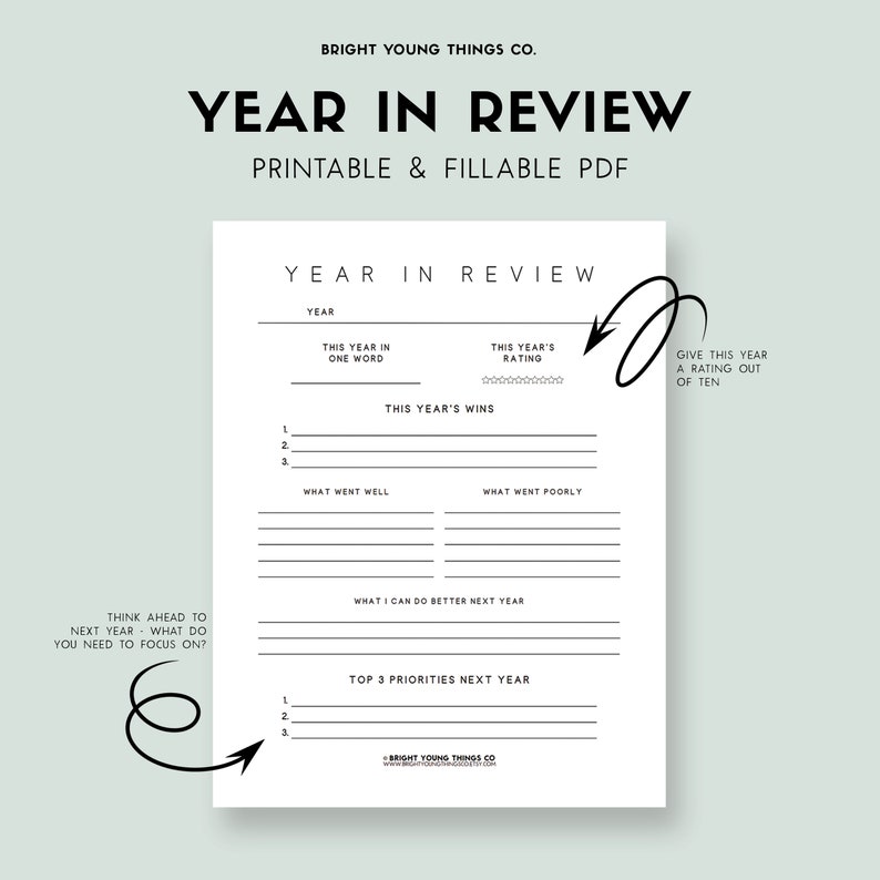 May include: A white "Year in Review" printable PDF with prompts for reflection, including sections for wins, areas for improvement, and future priorities. The document is designed to help users assess their year and plan for the next.