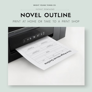 May include: A black and white printable novel outline template with the text "One Page Novel Outline" and "Main Character's Goals". The template is being printed from a black printer.