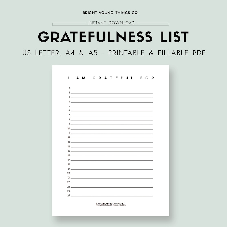 May include: Printable gratitude list with the title "I am grateful for" and 25 lines for writing. The list is designed for use with US Letter, A4, and A5 paper sizes.