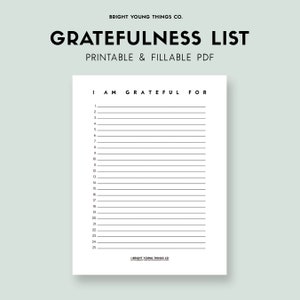 May include: Printable and fillable PDF gratitude list with the title "I am grateful for" and 25 lines to write on.