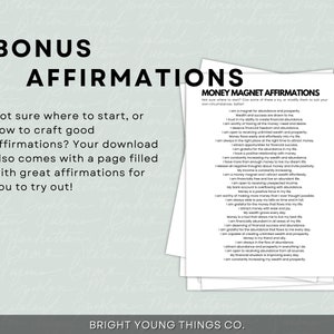 May include: A printable worksheet with the text "Bonus Affirmations" and "Money Magnet Affirmations". The worksheet includes a list of affirmations related to wealth and abundance.