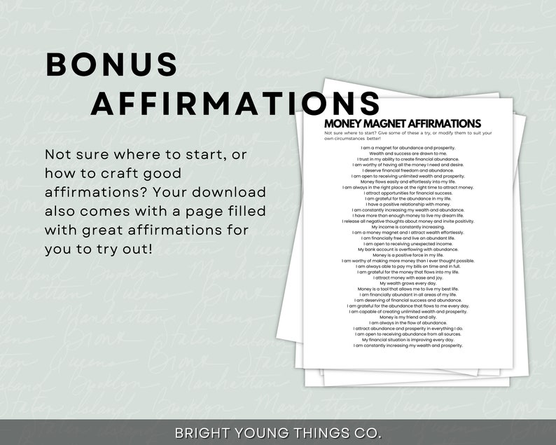 May include: A printable worksheet with the text "Bonus Affirmations" and "Money Magnet Affirmations". The worksheet includes a list of affirmations related to wealth and abundance.