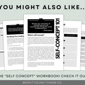 May include: A collage of three pages from a self-concept workbook. The pages are titled "Self-Concept 101", "Self Assessment", and "Identifying Your Limiting Beliefs". The pages are in black and white with a gray background. The text on the pages is in a bold, sans-serif font. The title of the workbook is "The "Self Concept" Workbook! Check It Out!" and the author is "Bright Young Things Co."