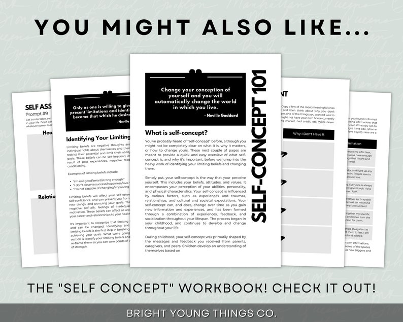 May include: A collage of three pages from a self-concept workbook. The pages are titled "Self-Concept 101", "Self Assessment", and "Identifying Your Limiting Beliefs". The pages are in black and white with a gray background. The text on the pages is in a bold, sans-serif font. The title of the workbook is "The "Self Concept" Workbook! Check It Out!" and the author is "Bright Young Things Co."