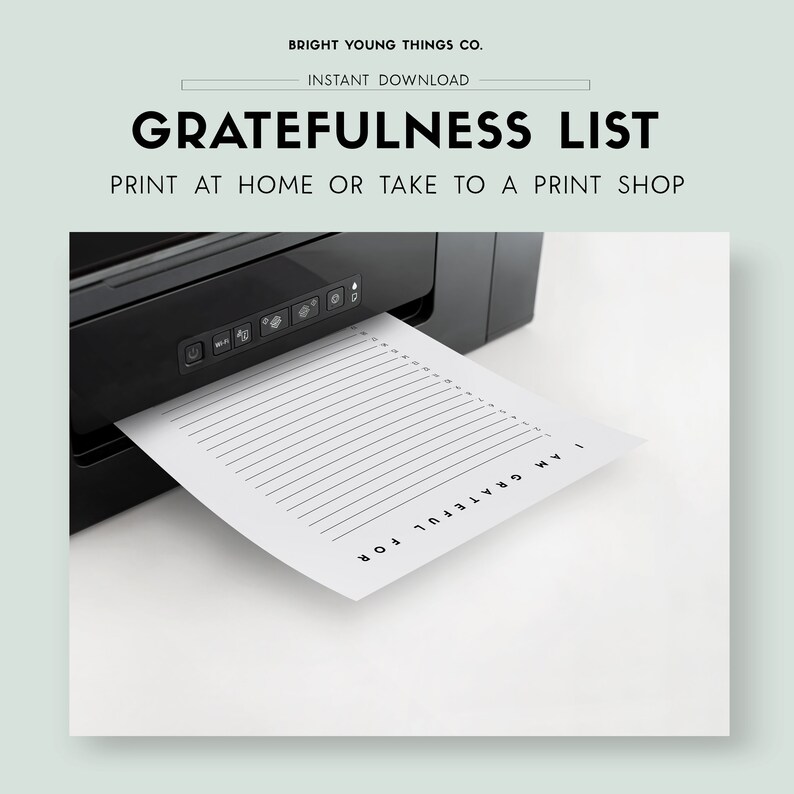 May include: A printable gratitude list with the text "I am grateful for" and 25 lines to write on. The list is being printed from a black printer.