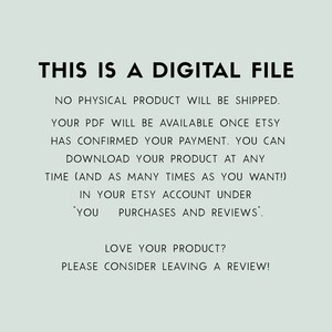 Op de afbeelding: Tekst op een lichtblauwe achtergrond die luidt: "DIT IS EEN DIGITALE BESTAND. ER WORDT GEEN FY SIEK PRODUCT VERZONDEN. JE PDF BESTAND IS BESCHIKBAAR ZODRA ETSY JE BETALING HEEFT BEVESTIGD. JE KUNT JE PRODUCT OP ELK MOMENT DOWNLOADEN (EN ZO VAAK ALS JE WILT!) IN JE ETSY ACCOUNT ONDER 'JE AANKOPEN EN RECENSIES'. VIND JE JE PRODUCT LEUK? OVERWEEG DAN EEN RECENSIE TE SCHRIJVEN!"