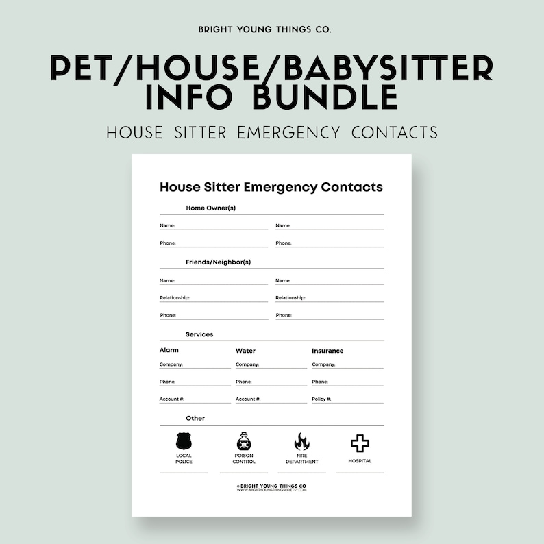 May include: A printable house sitter emergency contact sheet with sections for home owner information, friends and neighbours, services, and other emergency contacts. The sheet includes icons for local police, poison control, fire department, and hospital.