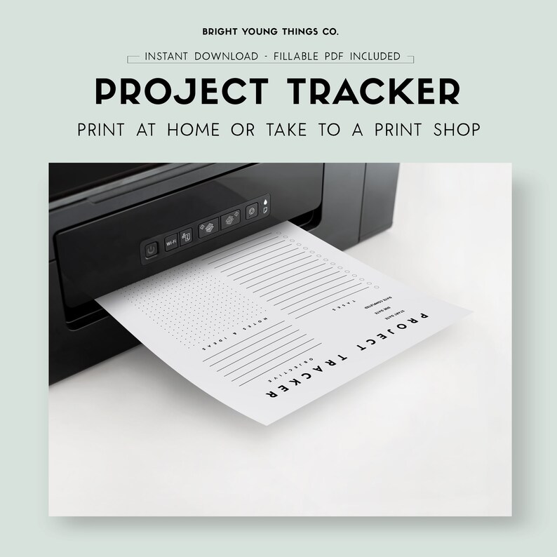 May include: A black printer printing a white Project Tracker sheet. The sheet has lines and dots for notes and tasks. The text on the sheet reads "Project Tracker" and "Print at home or take to a print shop."