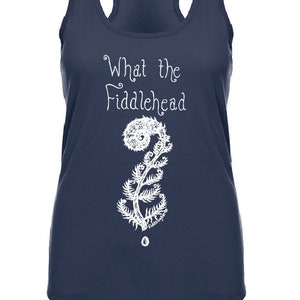 Fiddlehead Tank Top - WTF - New Brunswick - Maine - Canada - Ferns - Swear Words - Fiddleheads - Forage - Ladies Graphic Shirt - Womens Tank