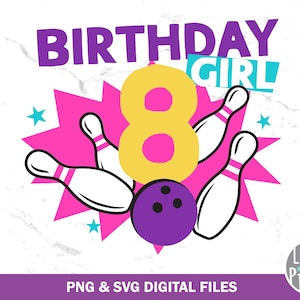 Girl Bowling Party 8 SVG PNG Cut file, Girl Birthday Bowl Eight Sublimation, Print file