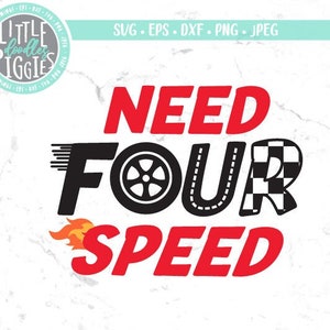 Need Four Speed SVG PNG, Race Four Svg, Race Birthday 4 Png, Race Birthday Sublimation