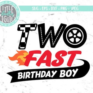 Two Fast Birthday Boy SVG PNG Cut file, Race Car Birthday 2, Sublimation, Print file