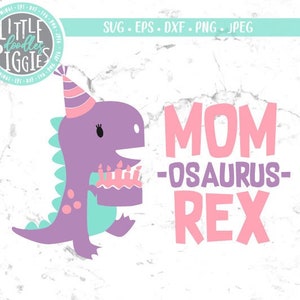 May include: Purple dinosaur with a pink birthday hat holding a pink cake with candles. Text reads "MOM-OSAURUS-REX" in pink.