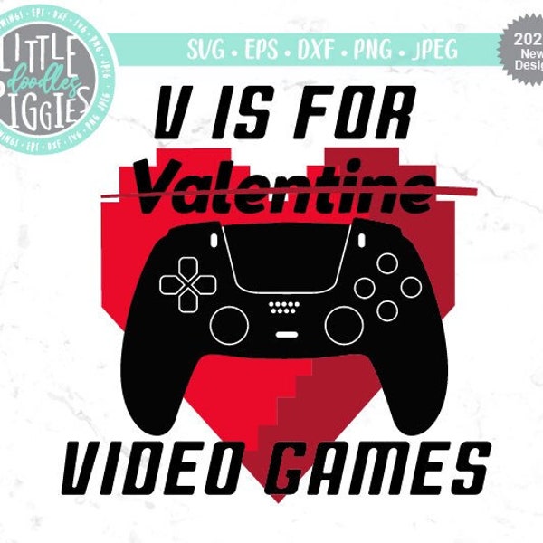 V is for Video Games Svg Eps Png Cut File, Gamer Valentine, Video Gamer Printable