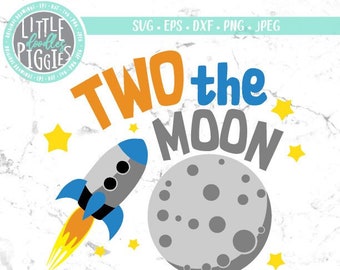 Two The Moon Svg Png Cut File, 2nd Birthday SVG, Two Birthday File, Outer Space 2 SVG