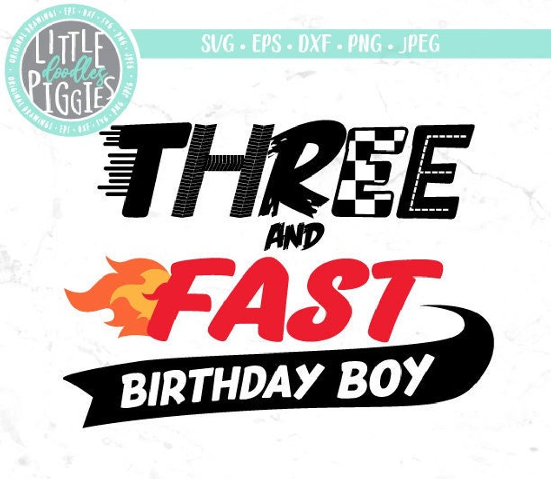 Three Fast Birthday SVG PNG Cut File, Race Car Birthday 3, Speed