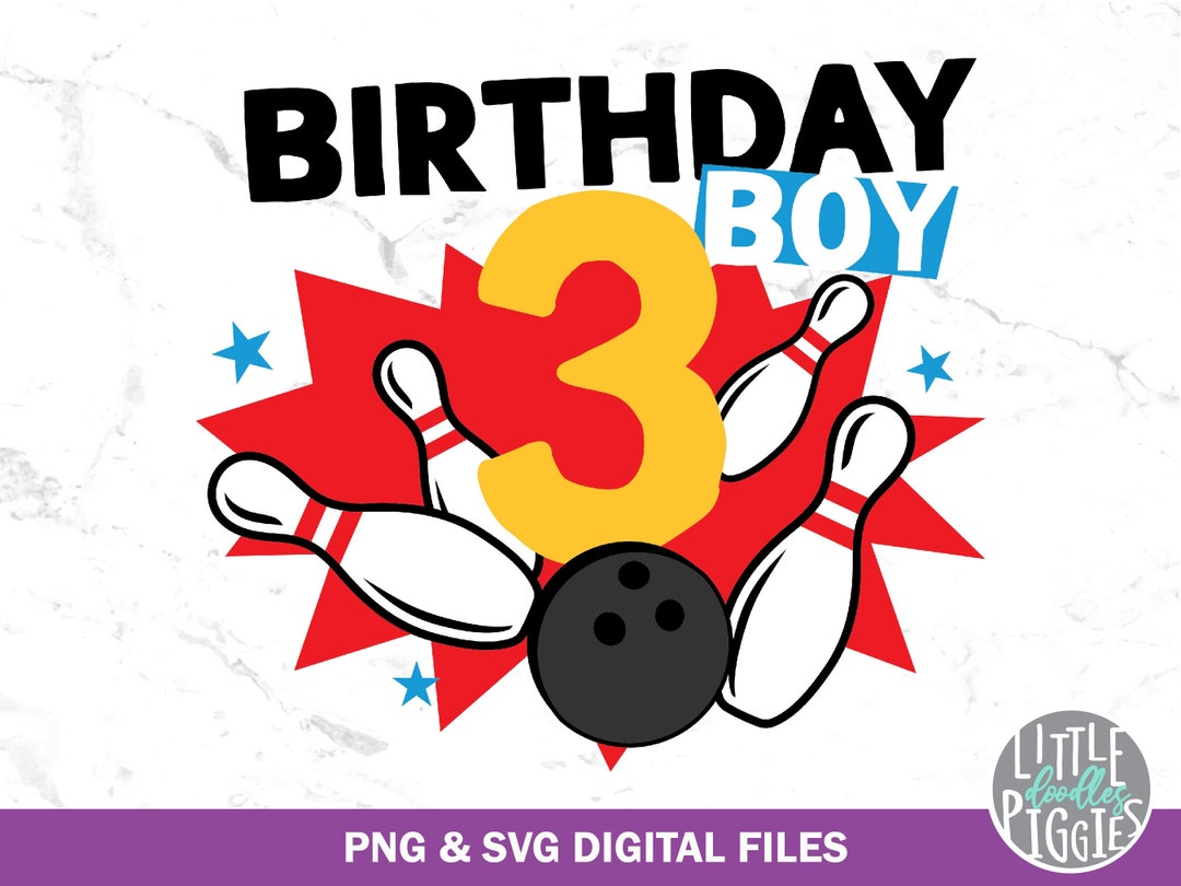 Bowl Birthday 3 SVG PNG Cut File, Bowling Three Sublimation, Print File