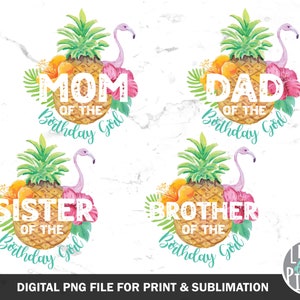 Luau Mom of Birthday Girl Png, Luau Birthday Png Bundle, Dad, Sister, Tropical Sublimation