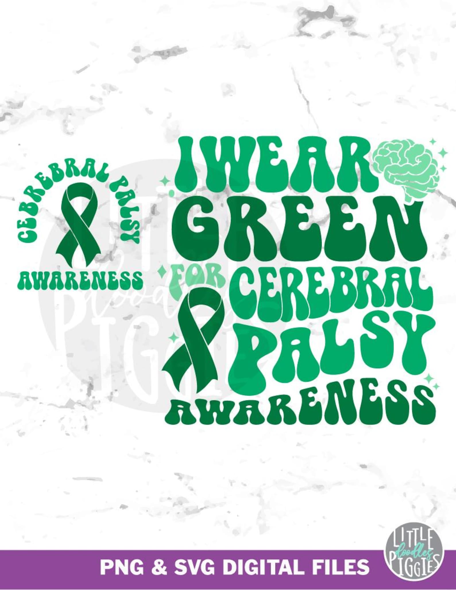 Cerebral Palsy Awareness SVG PNG Cut File, I Wear Green for CP Digital ...