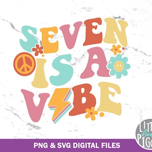 Seven is a Vibe, SVG PNG Cut file, Retro Seven, Hobo Birthday 7, 70s Birthday Sublimation, Print file