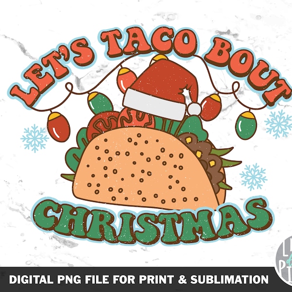 Lets Taco Bout Christmas PNG,  Retro Christmas Png, Funny Christmas Sublimation