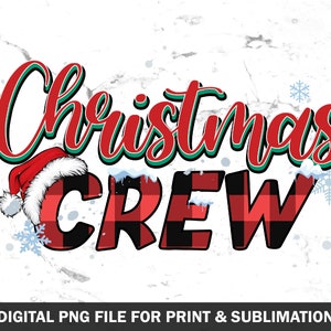 May include: Red and black buffalo plaid design with the text "Christmas Crew" in red and green lettering. A Santa hat is on the left side of the design.