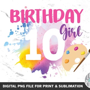 Paint Party 10 PNG,  10th Birthday Painting Party Sublimation, Ten Paint Birthday Print file
