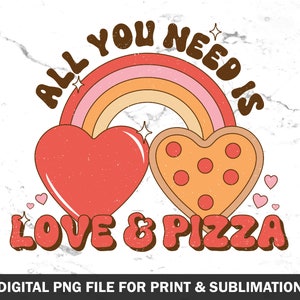 Love and Pizza Png,  Funny Valentine Png, Retro Valentine Sublimation,  Kids Valentine Print File