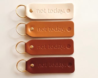 Not Today SCRIPTED KEYCHAIN