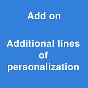 May include: Blue background with white text that reads "Add on Additional lines of personalization"