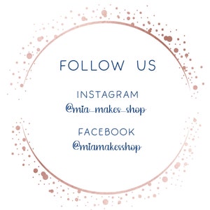 May include: White background with a rose gold circular design and navy blue text. The text reads "FOLLOW US" above Instagram and Facebook handles: @mia_makes_shop and @miamakeshop.