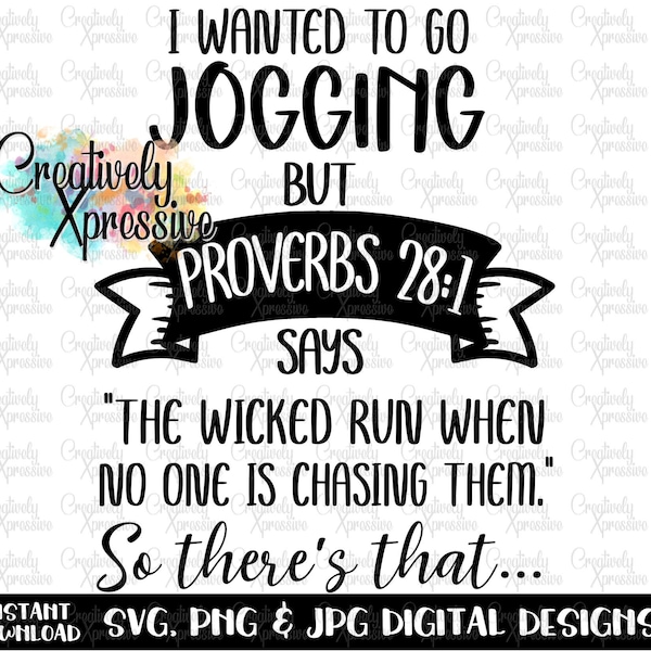 I Wanted to go Jogging BUT Proverbs 28:1 says "The wicked run when no one is chasing them" So there's that...svg, funny svg for T-shirt, Mug